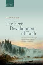 Couverture du livre « The Free Development of Each: Studies on Freedom, Right, and Ethics in » de Wood Allen W aux éditions Oup Oxford