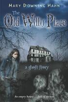 Couverture du livre « The Old Willis Place » de Mary Downing Hahn aux éditions Houghton Mifflin Harcourt