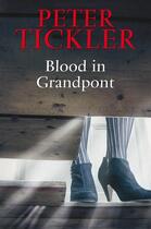 Couverture du livre « Blood in Grandpont » de Tickler Peter aux éditions Hale Robert Digital