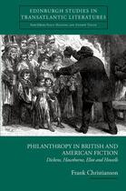 Couverture du livre « Philanthropy in British and American Fiction: Dickens, Hawthorne, Elio » de Christianson Frank aux éditions Edinburgh University Press