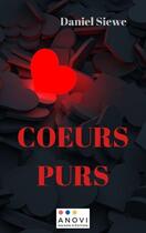 Couverture du livre « Coeurs purs » de Siewe Daniel aux éditions Anovi