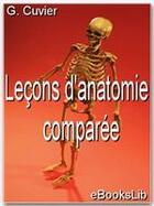 Couverture du livre « Leçons d'anatomie comparée » de Georges Cuvier aux éditions Ebookslib