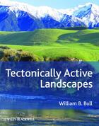 Couverture du livre « Tectonically Active Landscapes » de William B. Bull aux éditions Wiley-blackwell