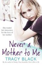 Couverture du livre « Never a Mother to Me » de Black Tracy aux éditions Simon And Schuster Uk