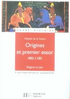 Couverture du livre « Histoire de france ; origines et premier essor, 480-1180 (édition 2007) » de Regine Le Jan aux éditions Hachette Education
