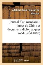Couverture du livre « Journal d'un mandarin : lettres de chine et documents diplomatiques inedits » de Foucault De Mondion aux éditions Hachette Bnf