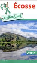 Couverture du livre « Guide du Routard ; Ecosse (édition 2018/2019) » de Collectif Hachette aux éditions Hachette Tourisme