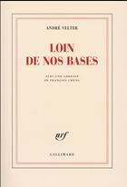 Couverture du livre « Loin de nos bases » de Andre Velter aux éditions Gallimard