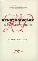 Couverture du livre « Henri poincare ou la vocation souveraine » de Bellivier Andre aux éditions Gallimard