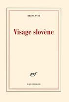 Couverture du livre « Visage slovène » de Brina Svit aux éditions Gallimard