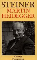 Couverture du livre « Martin heidegger - - traduit de l'anglais *** no 174 » de George Steiner aux éditions Flammarion