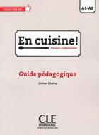 Couverture du livre « En cuisine guide pedagogique a1/a2 » de Jerome Cholvy aux éditions Cle International