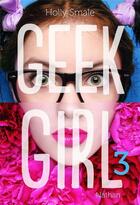 Couverture du livre « Geek girl Tome 3 » de Holly Smale aux éditions Nathan