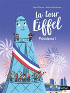 Couverture du livre « La tour Eiffel présidente ! » de Mymi Doinet et Melanie Roubineau aux éditions Nathan