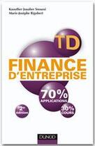 Couverture du livre « TD de finance d'entreprise (2e édition) » de Kaouther Jouaber et Marie-Josèphe Rigobert aux éditions Dunod