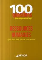 Couverture du livre « Ressources humaines ; 100 questions pour comprendre et agir » de Vico/Panczuk/Rouault aux éditions Afnor