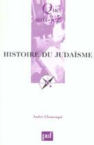 Couverture du livre « Histoire du judaisme (13ed) qsj 750 (13e édition) » de André Chouraqui aux éditions Que Sais-je ?