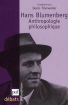 Couverture du livre « Hans Blumenberg ; anthropologie philosophique » de Denis Trierweiler aux éditions Puf