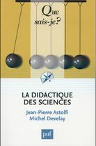 Couverture du livre « La didactique des sciences (7e édition) » de Jean-Pierre Astolfi aux éditions Que Sais-je ?
