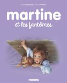 Couverture du livre « Martine Tome 55 : Martine et les fantômes » de Delahaye Gilbert et Marlier Marcel aux éditions Casterman