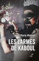 Couverture du livre « Les larmes de Kaboul » de Jean-Marie Montali aux éditions Cerf