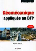 Couverture du livre « Géomécanique appliquée au BTP (2e édition) » de Pierre Martin aux éditions Eyrolles