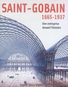Couverture du livre « Saint-Gobain, 1665-1937 : Une Entreprise Devant L'Histoire » de Maurice Hamon aux éditions Fayard