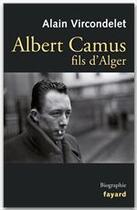 Couverture du livre « Albert Camus, fils d'Alger » de Vircondelet-A aux éditions Fayard