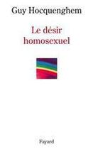 Couverture du livre « Le désir homosexuel » de Guy Hocquenghem aux éditions Fayard