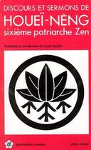 Couverture du livre « Discours et sermons de Houeï-nêng, sixième patriarche zen » de Houlne Lucien aux éditions Albin Michel