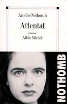 Couverture du livre « Attentat » de Amélie Nothomb aux éditions Albin Michel