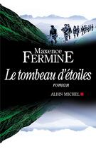 Couverture du livre « Le tombeau d'étoiles » de Maxence Fermine aux éditions Albin Michel