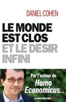 Couverture du livre « Le monde est clos et le désir infini » de Daniel Cohen aux éditions Albin Michel