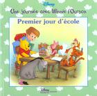 Couverture du livre « Une journée avec Winnie l'Ourson ; premier jour d'école » de Disney aux éditions Disney Hachette