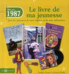 Couverture du livre « 1987 ; le livre de ma jeunesse » de Leroy Armelle et Laurent Chollet aux éditions Hors Collection