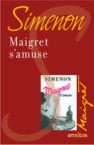 Couverture du livre « Maigret s'amuse » de Georges Simenon aux éditions Omnibus