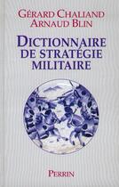 Couverture du livre « Dictionnaire de stratégie militaire » de Chaliand/Blin aux éditions Perrin