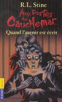 Couverture du livre « Aux portes du cauchemar t.5; quand l'avenir est écrit » de R. L. Stine aux éditions Pocket Jeunesse