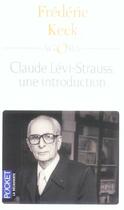 Couverture du livre « Claude levi-strauss, une introduction » de Frederic Keck aux éditions Pocket