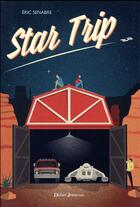 Couverture du livre « Star trip » de Eric Senabre aux éditions Didier Jeunesse