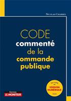 Couverture du livre « Code commenté de la commande publique (11e édition) » de Nicolas Charrel aux éditions Le Moniteur