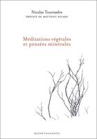 Couverture du livre « Méditations végétales et pensées minérales » de Matthieu Ricard et Nicolas Tournadre aux éditions Buchet Chastel