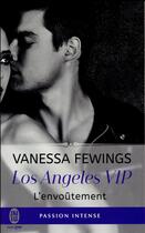 Couverture du livre « Los Angeles VIP Tome 2 : l'envoûtement » de Vanessa Fewings aux éditions J'ai Lu