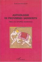 Couverture du livre « Anthologie de proverbes sanskrits - tires des epopees indiennes » de Guillaume Ducoeur aux éditions Editions L'harmattan