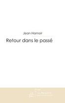 Couverture du livre « Retour dans le passé » de Hamoir-J aux éditions Le Manuscrit