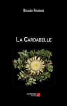 Couverture du livre « La cardabelle » de Richard Ferrando aux éditions Editions Du Net