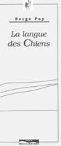 Couverture du livre « La langue des chiens » de Serge Pey aux éditions Paris-mediterranee