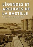 Couverture du livre « Legendes et archives de la Bastille » de Frantz Funck-Brentano aux éditions Books On Demand
