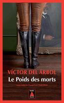 Couverture du livre « Le poids des morts » de Victor Del Arbol aux éditions Actes Sud