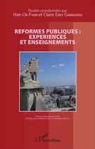 Couverture du livre « Reformes publiques : expériences et enseignements » de Hae Ok-Pyun et Claire Edey Gamassou aux éditions L'harmattan